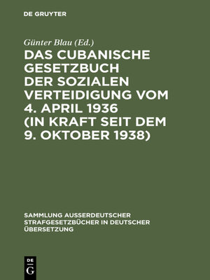 cover image of Das cubanische Gesetzbuch der sozialen Verteidigung vom 4. April 1936 (in Kraft seit dem 9. Oktober 1938)